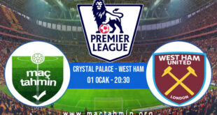 Crystal Palace - West Ham İddaa Analizi ve Tahmini 01 Ocak 2022