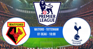 Watford - Tottenham İddaa Analizi ve Tahmini 01 Ocak 2022