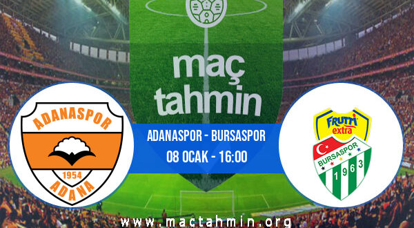 Adanaspor - Bursaspor İddaa Analizi ve Tahmini 08 Ocak 2022
