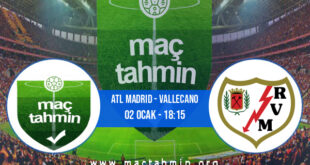 Atl Madrid - Vallecano İddaa Analizi ve Tahmini 02 Ocak 2022