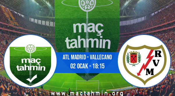 Atl Madrid - Vallecano İddaa Analizi ve Tahmini 02 Ocak 2022