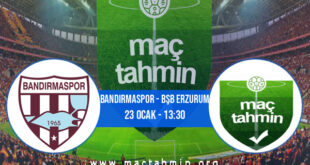 Bandırmaspor - Bşb Erzurum İddaa Analizi ve Tahmini 23 Ocak 2022