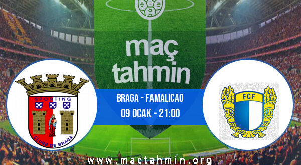 Braga - Famalicao İddaa Analizi ve Tahmini 09 Ocak 2022