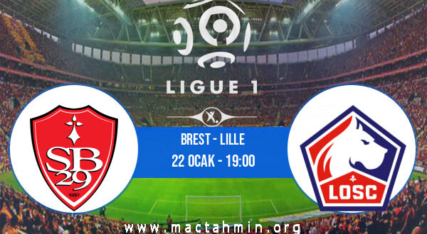 Brest - Lille İddaa Analizi ve Tahmini 22 Ocak 2022