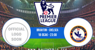Brighton - Chelsea İddaa Analizi ve Tahmini 18 Ocak 2022