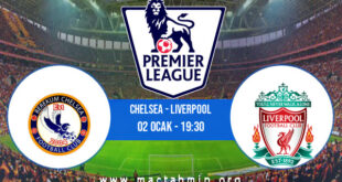 Chelsea - Liverpool İddaa Analizi ve Tahmini 02 Ocak 2022