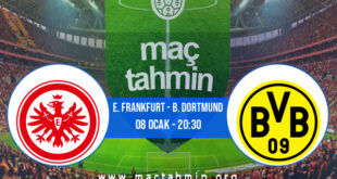 E. Frankfurt - B. Dortmund İddaa Analizi ve Tahmini 08 Ocak 2022