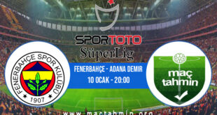 Fenerbahçe - Adana Demir İddaa Analizi ve Tahmini 10 Ocak 2022