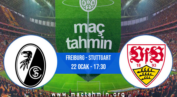 Freiburg - Stuttgart İddaa Analizi ve Tahmini 22 Ocak 2022