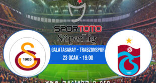 Galatasaray - Trabzonspor İddaa Analizi ve Tahmini 23 Ocak 2022