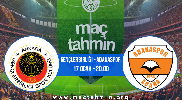Gençlerbirliği - Adanaspor İddaa Analizi ve Tahmini 17 Ocak 2022