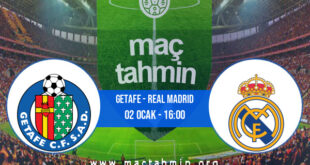 Getafe - Real Madrid İddaa Analizi ve Tahmini 02 Ocak 2022