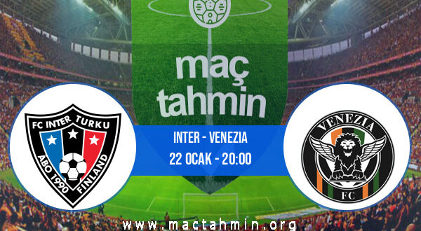 Inter - Venezia İddaa Analizi ve Tahmini 22 Ocak 2022