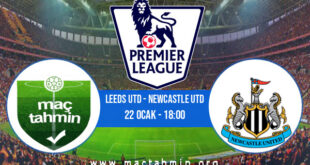 Leeds Utd - Newcastle Utd İddaa Analizi ve Tahmini 22 Ocak 2022