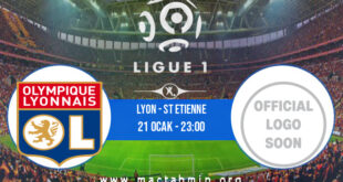 Lyon - St Etienne İddaa Analizi ve Tahmini 21 Ocak 2022