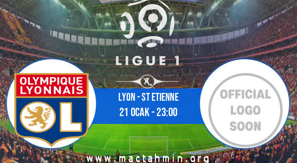 Lyon - St Etienne İddaa Analizi ve Tahmini 21 Ocak 2022
