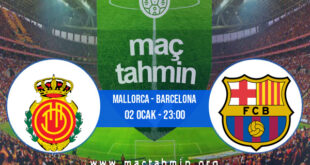 Mallorca - Barcelona İddaa Analizi ve Tahmini 02 Ocak 2022