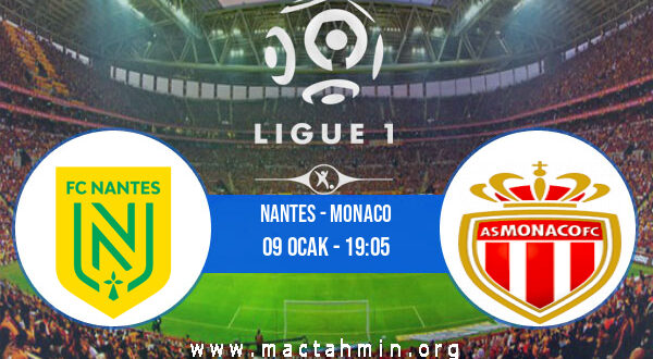 Nantes - Monaco İddaa Analizi ve Tahmini 09 Ocak 2022