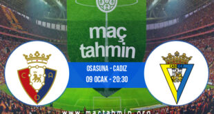 Osasuna - Cadiz İddaa Analizi ve Tahmini 09 Ocak 2022