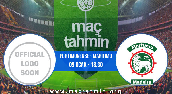 Portimonense - Maritimo İddaa Analizi ve Tahmini 09 Ocak 2022