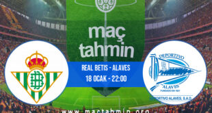 Real Betis - Alaves İddaa Analizi ve Tahmini 18 Ocak 2022