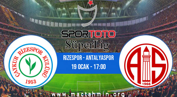 Rizespor - Antalyaspor İddaa Analizi ve Tahmini 19 Ocak 2022