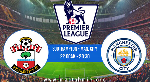 Southampton - Man. City İddaa Analizi ve Tahmini 22 Ocak 2022