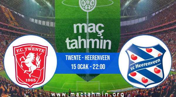 Twente - Heerenveen İddaa Analizi ve Tahmini 15 Ocak 2022