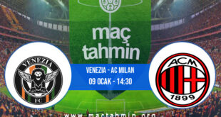 Venezia - AC Milan İddaa Analizi ve Tahmini 09 Ocak 2022