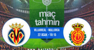 Villarreal - Mallorca İddaa Analizi ve Tahmini 22 Ocak 2022