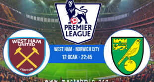 West Ham - Norwich City İddaa Analizi ve Tahmini 12 Ocak 2022