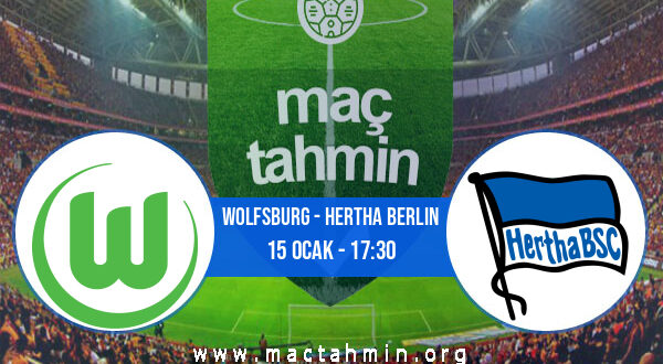 Wolfsburg - Hertha Berlin İddaa Analizi ve Tahmini 15 Ocak 2022