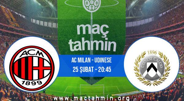 AC Milan - Udinese İddaa Analizi ve Tahmini 25 Şubat 2022