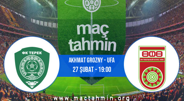 Akhmat Grozny - Ufa İddaa Analizi ve Tahmini 27 Şubat 2022