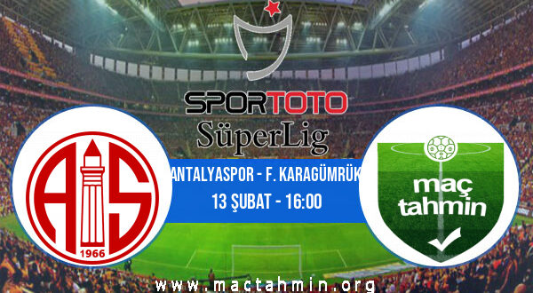 Antalyaspor - F. Karagümrük İddaa Analizi ve Tahmini 13 Şubat 2022