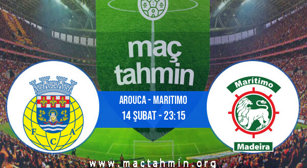 Arouca - Maritimo İddaa Analizi ve Tahmini 14 Şubat 2022