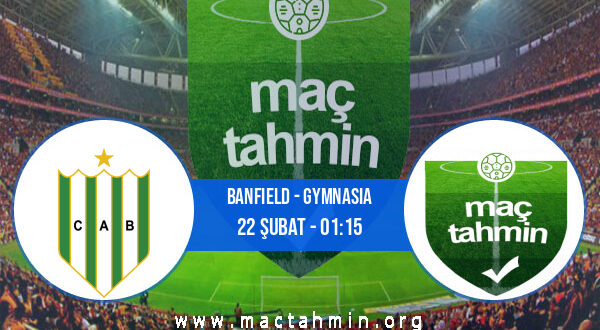 Banfield - Gymnasia İddaa Analizi ve Tahmini 22 Şubat 2022