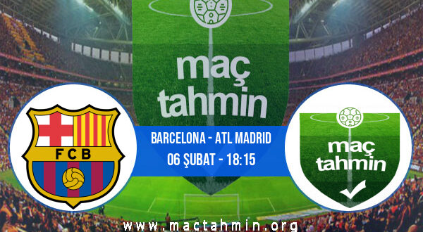 Barcelona - Atl Madrid İddaa Analizi ve Tahmini 06 Şubat 2022