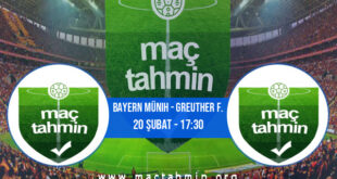 Bayern Münih - Greuther F. İddaa Analizi ve Tahmini 20 Şubat 2022