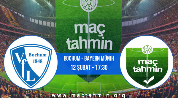 Bochum - Bayern Münih İddaa Analizi ve Tahmini 12 Şubat 2022