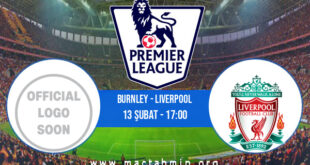 Burnley - Liverpool İddaa Analizi ve Tahmini 13 Şubat 2022
