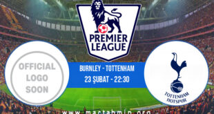 Burnley - Tottenham İddaa Analizi ve Tahmini 23 Şubat 2022