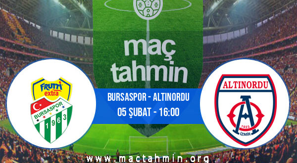 Bursaspor - Altınordu İddaa Analizi ve Tahmini 05 Şubat 2022