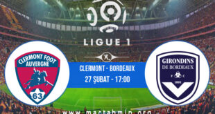 Clermont - Bordeaux İddaa Analizi ve Tahmini 27 Şubat 2022