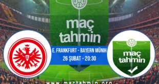 E. Frankfurt - Bayern Münih İddaa Analizi ve Tahmini 26 Şubat 2022