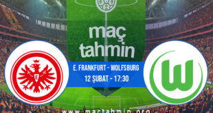 E. Frankfurt - Wolfsburg İddaa Analizi ve Tahmini 12 Şubat 2022