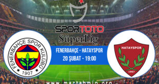 Fenerbahçe - Hatayspor İddaa Analizi ve Tahmini 20 Şubat 2022