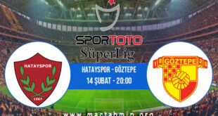 Hatayspor - Göztepe İddaa Analizi ve Tahmini 14 Şubat 2022