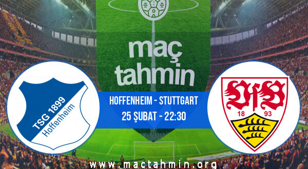 Hoffenheim - Stuttgart İddaa Analizi ve Tahmini 25 Şubat 2022