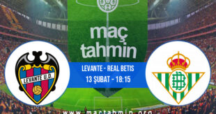 Levante - Real Betis İddaa Analizi ve Tahmini 13 Şubat 2022